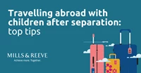 Travelling abroad with children after separation: top tips